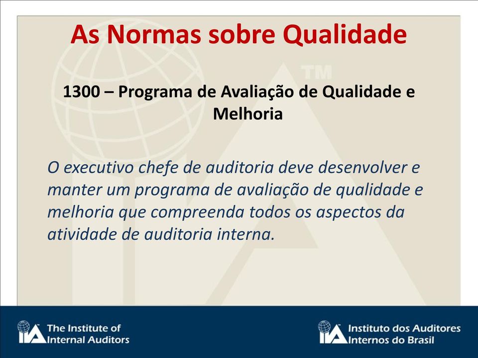 desenvolver e manter um programa de avaliação de qualidade e