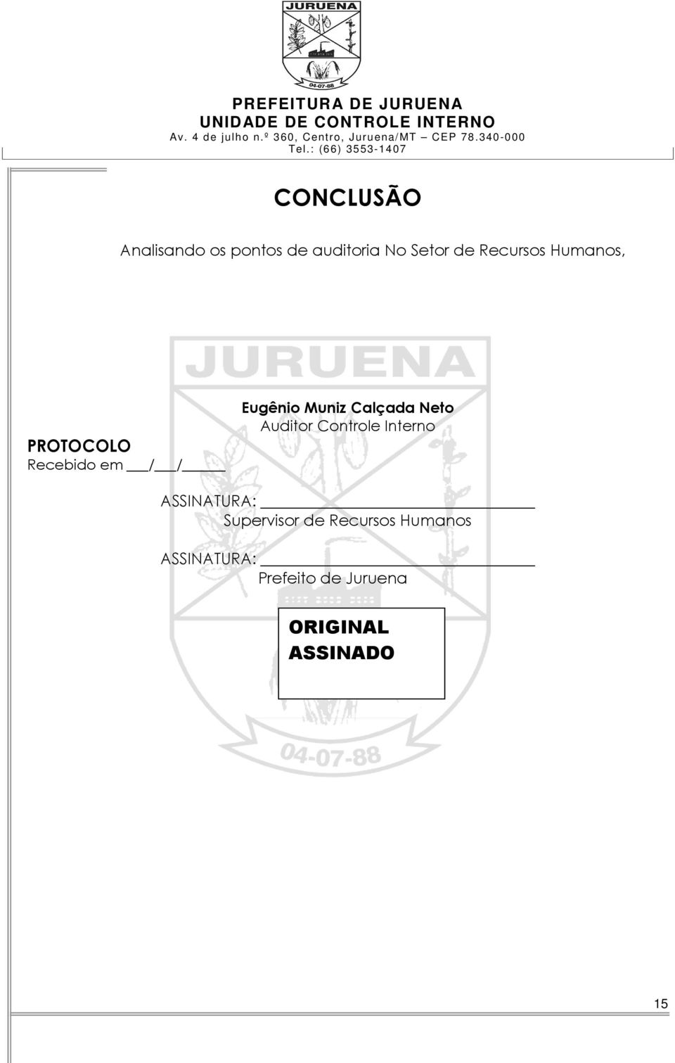 Calçada Neto Auditor Controle Interno ASSINATURA: Supervisor