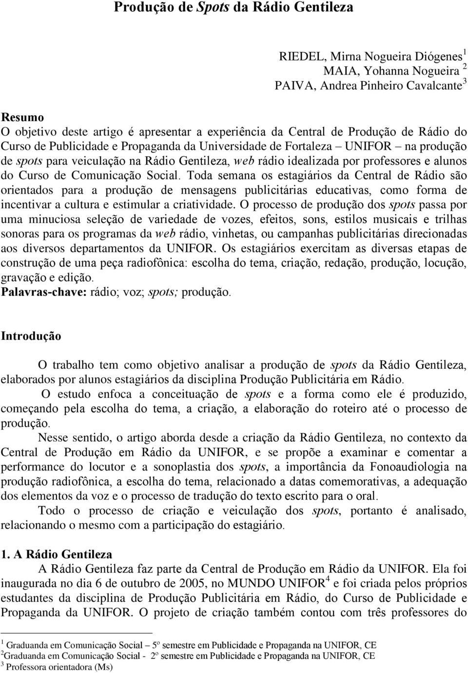 alunos do Curso de Comunicação Social.