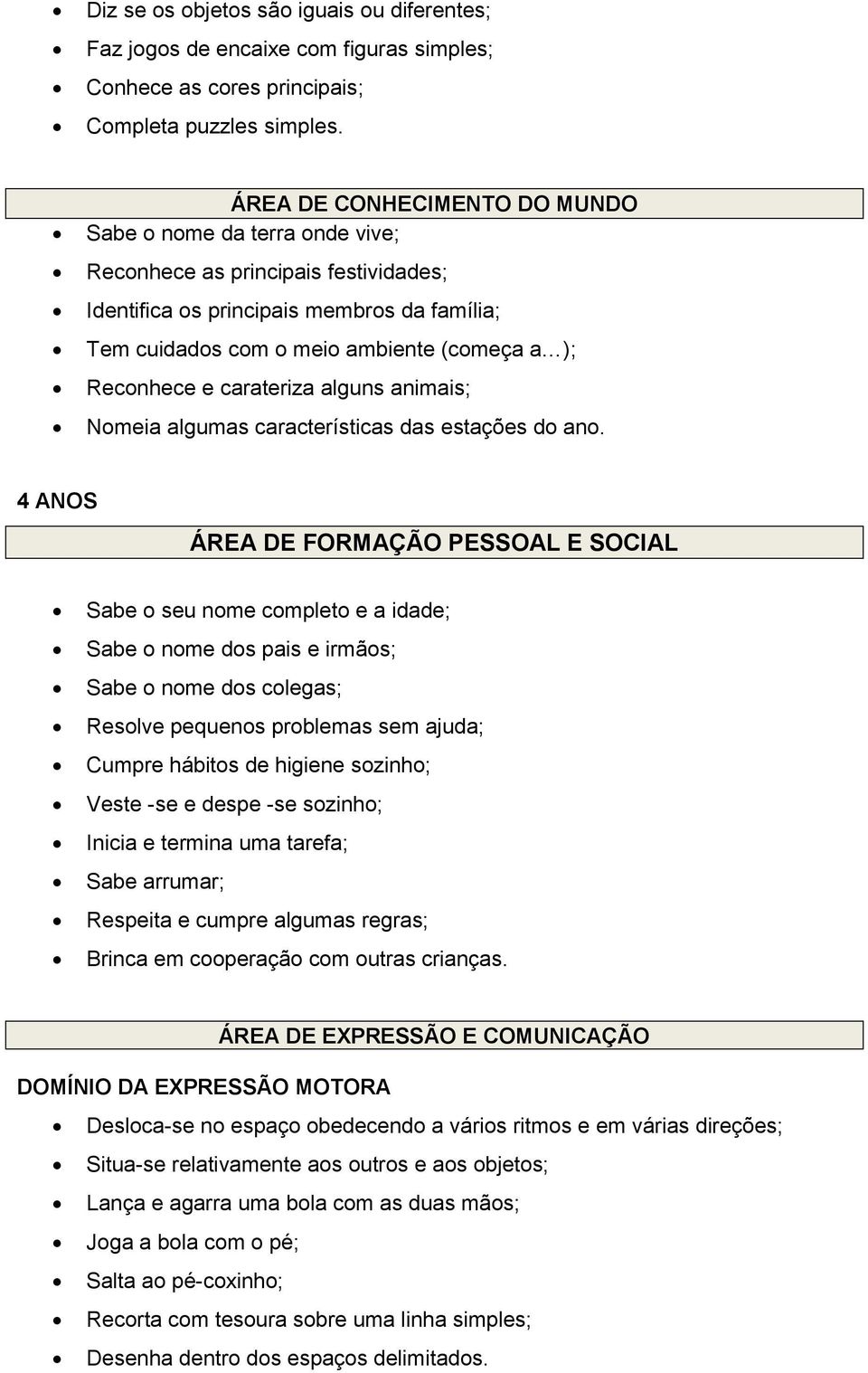 Reconhece e carateriza alguns animais; Nomeia algumas características das estações do ano.