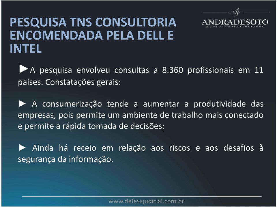 Constatações gerais: A consumerização tende a aumentar a produtividade das empresas, pois