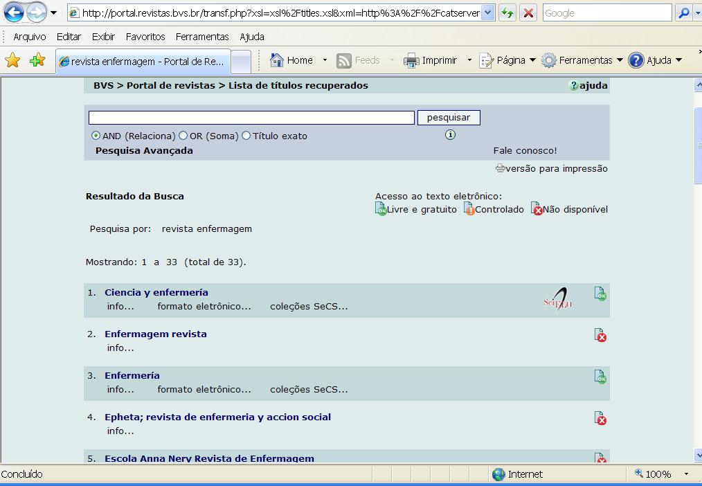 BVS Biblioteca Virtual em Saúde Catálogo de Revistas Científicas Clique sobre formato eletrônico.