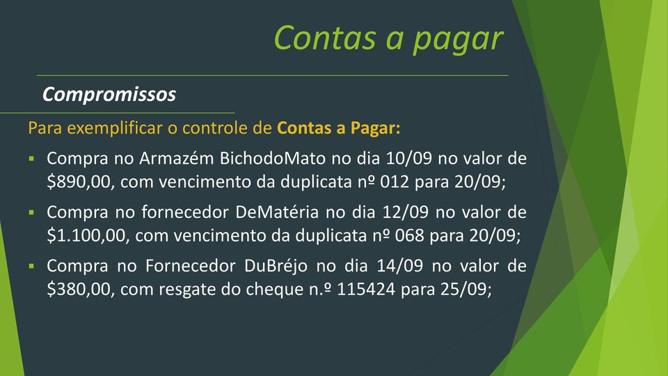 no fornecedor DeMatéria no dia 12/09 no valor de $1.