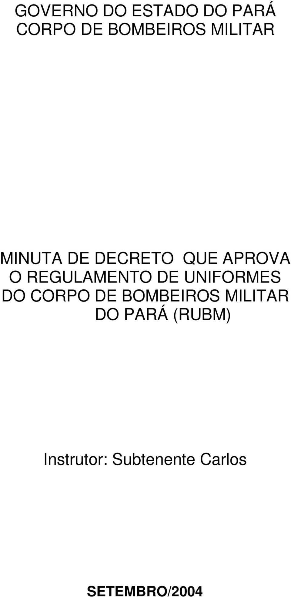 REGULAMENTO DE UNIFORMES DO CORPO DE BOMBEIROS