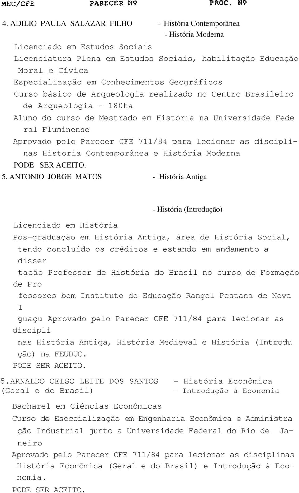 Parecer CFE 711/84 para lecionar as disciplinas Historia Contemporânea e História Moderna 5.