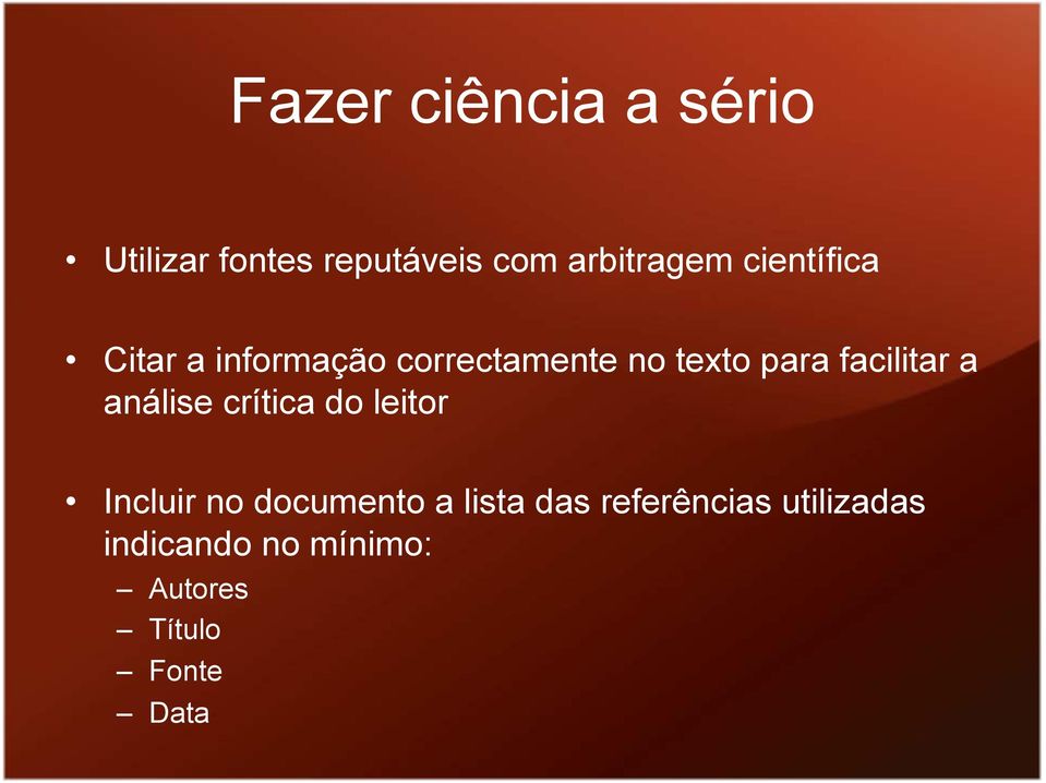 facilitar a análise crítica do leitor Incluir no documento a