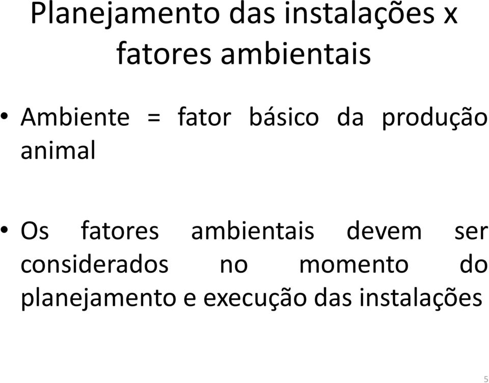 animal Os fatores ambientais devem ser