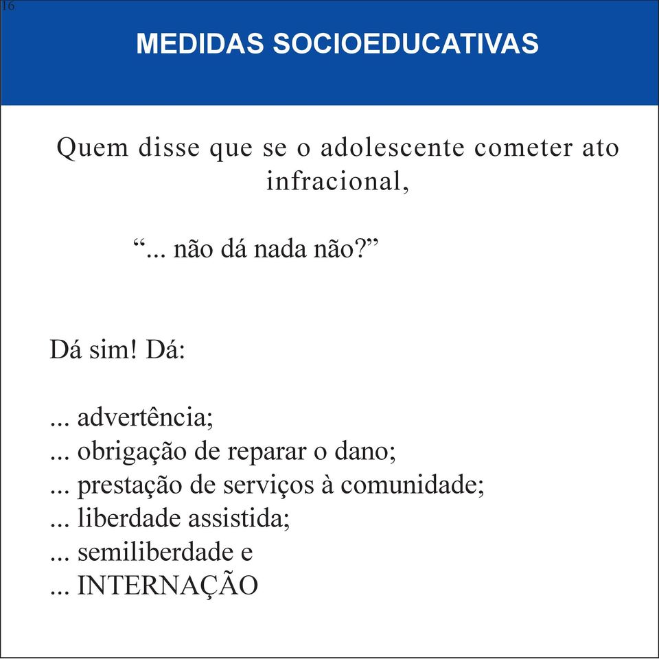 .. advertência;... obrigação de reparar o dano;.