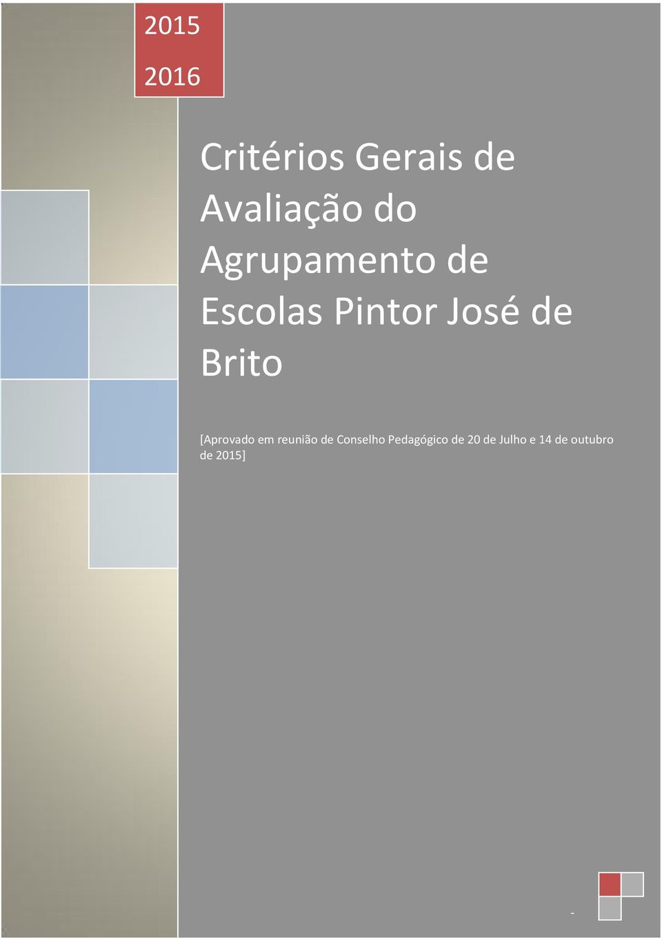 de 20 de Julho e 14 de outubro de 2015] Aprovados em Reunião de