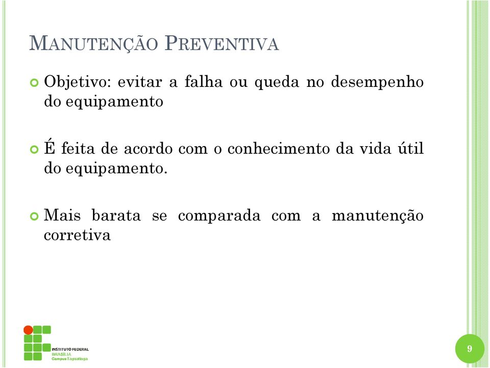 acordo com o conhecimento da vida útil do