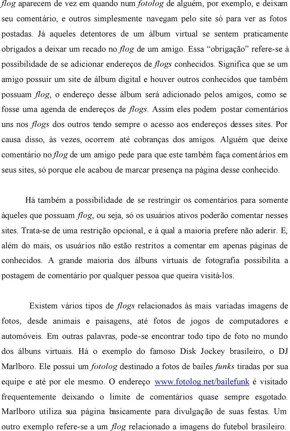 Essa obrigação refere-se à possibilidade de se adicionar endereços de flogs conhecidos.