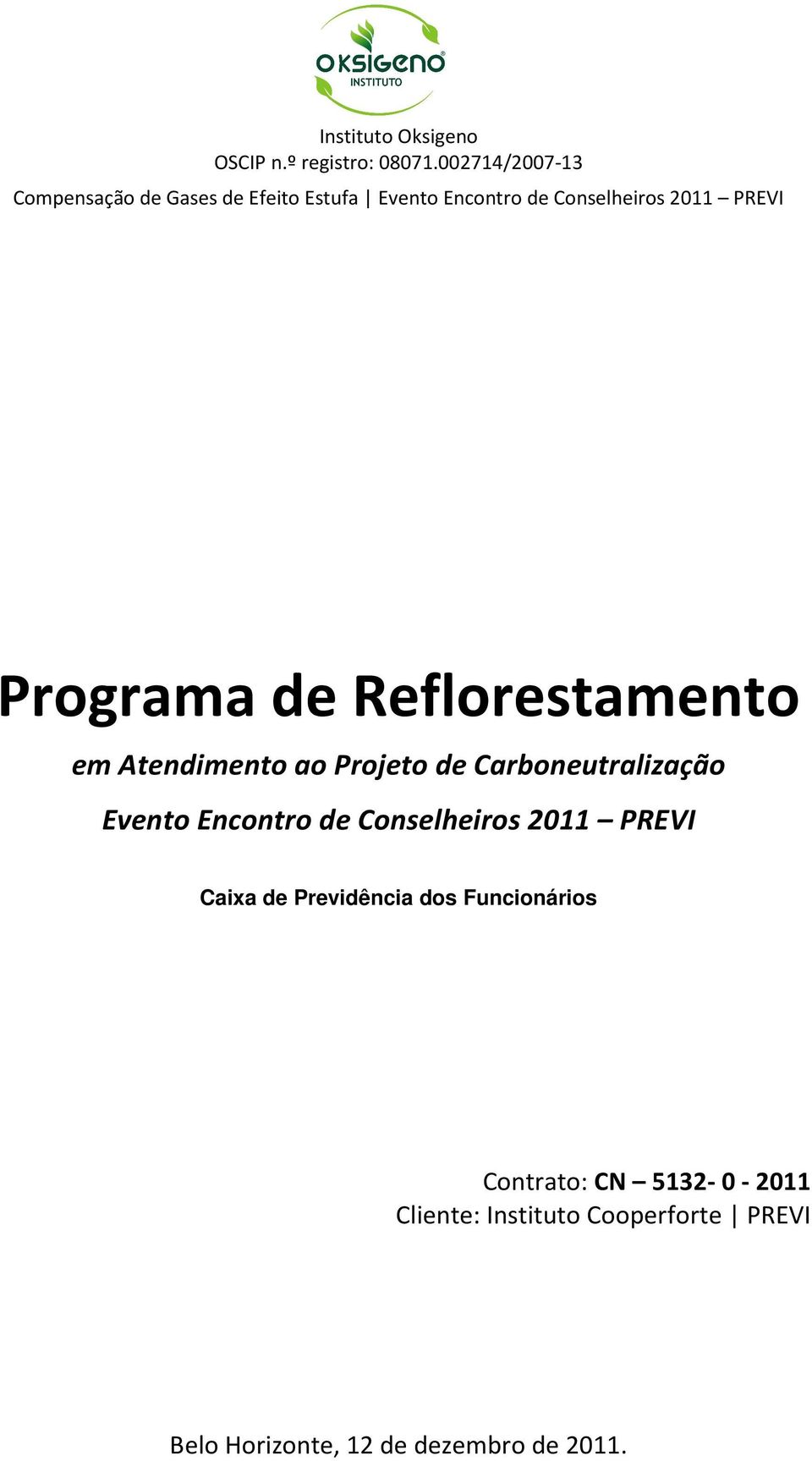 Programa de Reflorestamento em Atendimento ao Projeto de Carboneutralização Evento Encontro de