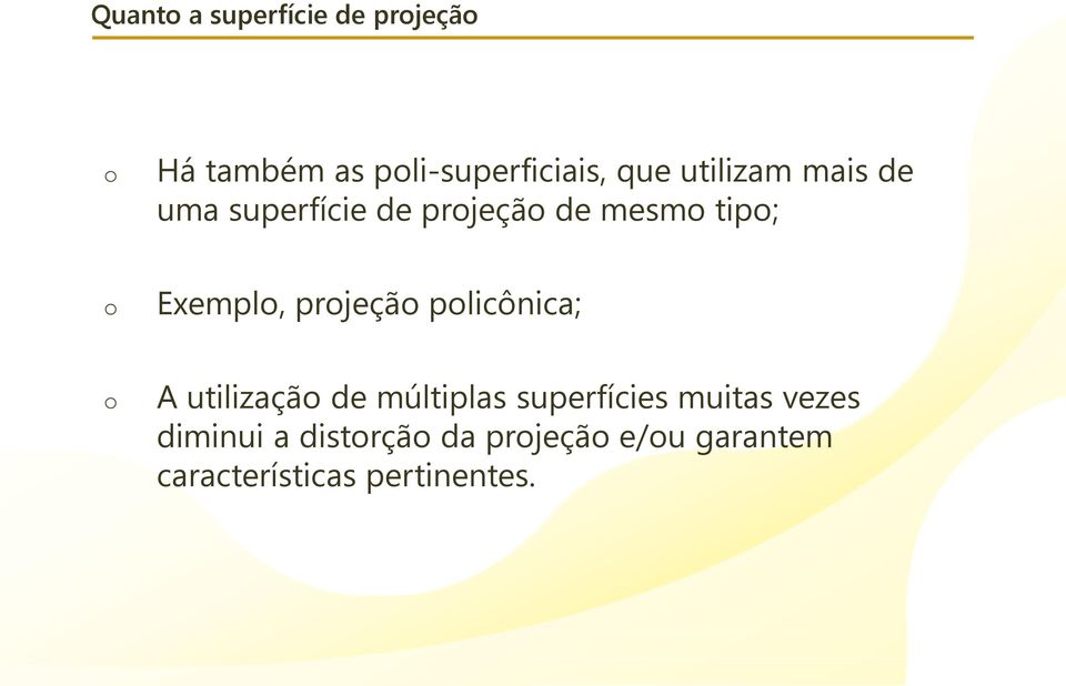 prjeçã plicônica; A utilizaçã de múltiplas superfícies muitas