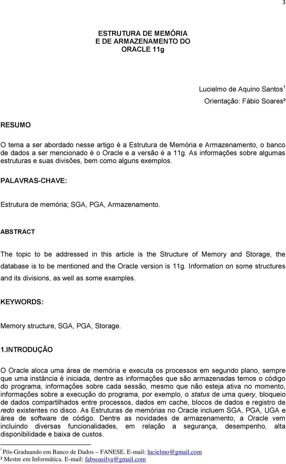 PALAVRAS-CHAVE: Estrutura de memória; SGA, PGA, Armazenamento.