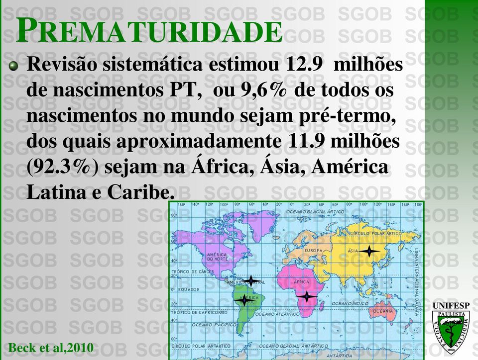 no mundo sejam pré-termo, dos quais aproximadamente 11.