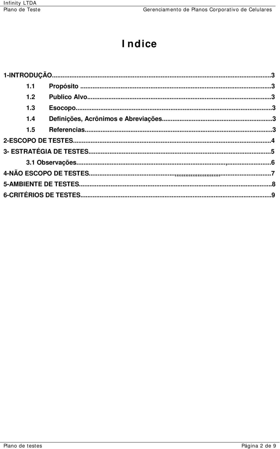 1 Observações...,...6 4-NÃO ESCOPO DE TESTES...,,,,,,,,,,,,,,,,,,,,,,,,,,.