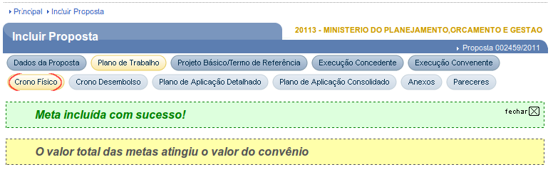 Figura 28 O sistema incluirá os dados da meta incluída na seção de Listagem de Metas Cadastradas. Importante: para cada meta, será necessário incluir no mínimo uma etapa.