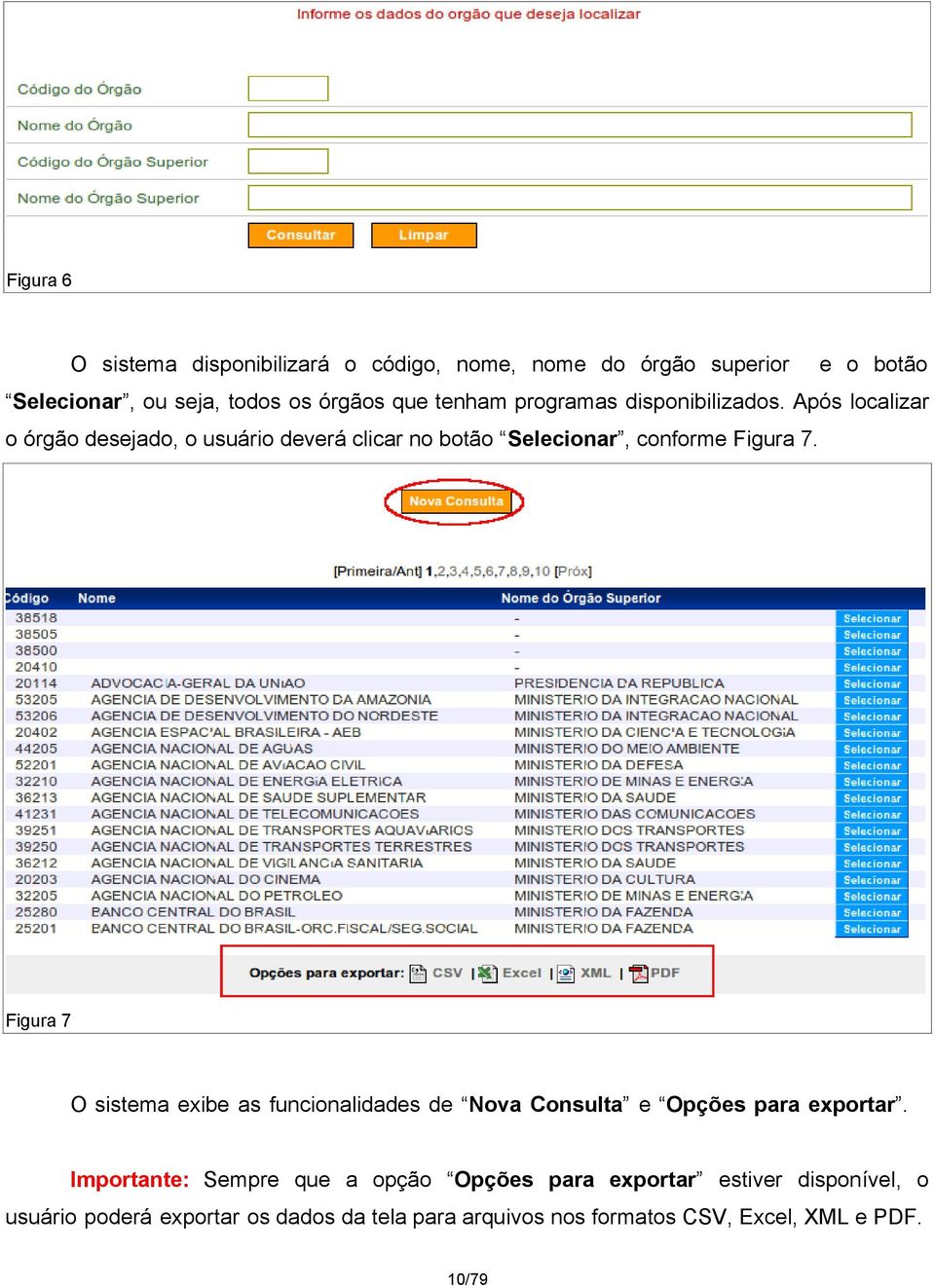 Após localizar o órgão desejado, o usuário deverá clicar no botão Selecionar, conforme Figura 7.