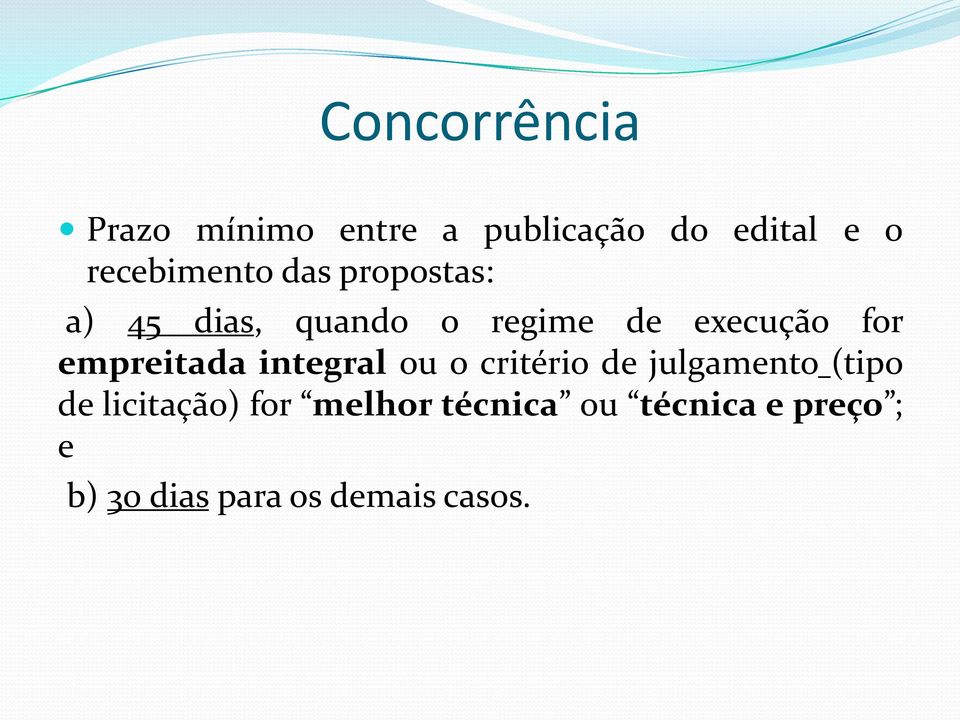 for empreitada integral ou o critério de julgamento (tipo de