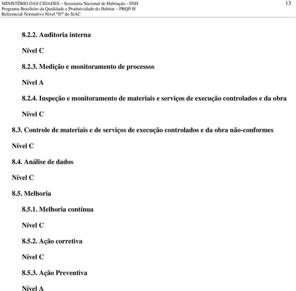 ontrole de materiais e de serviços de execução controlados e da obra não-conformes 8.4.