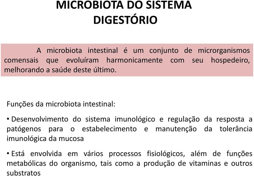 Funções da microbiota intestinal: Desenvolvimento do sistema imunológico e regulação da resposta a patógenos para o