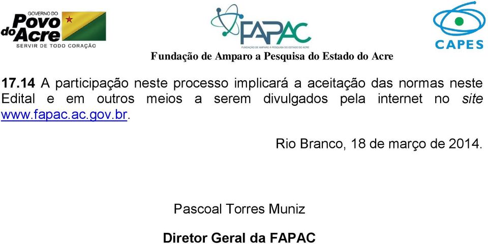 divulgados pela internet no site www.fapac.ac.gov.br.