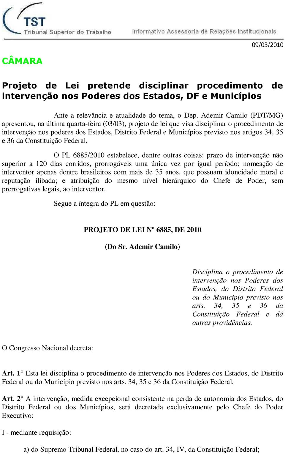 nos artigos 34, 35 e 36 da Constituição Federal.