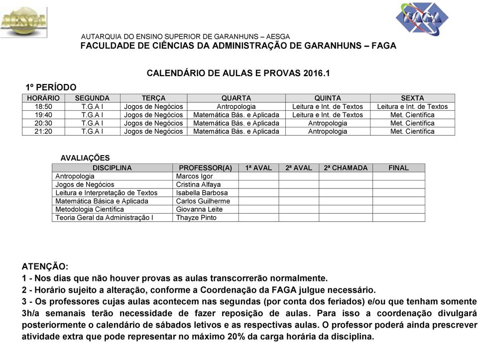 Científica 21:20 T.G.A I Jogos de Negócios Matemática Bás. e Aplicada Antropologia Met.