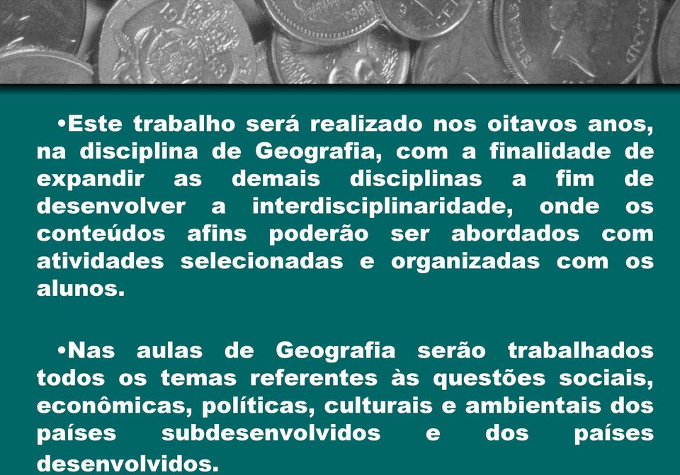 atividades selecionadas e organizadas com os alunos.