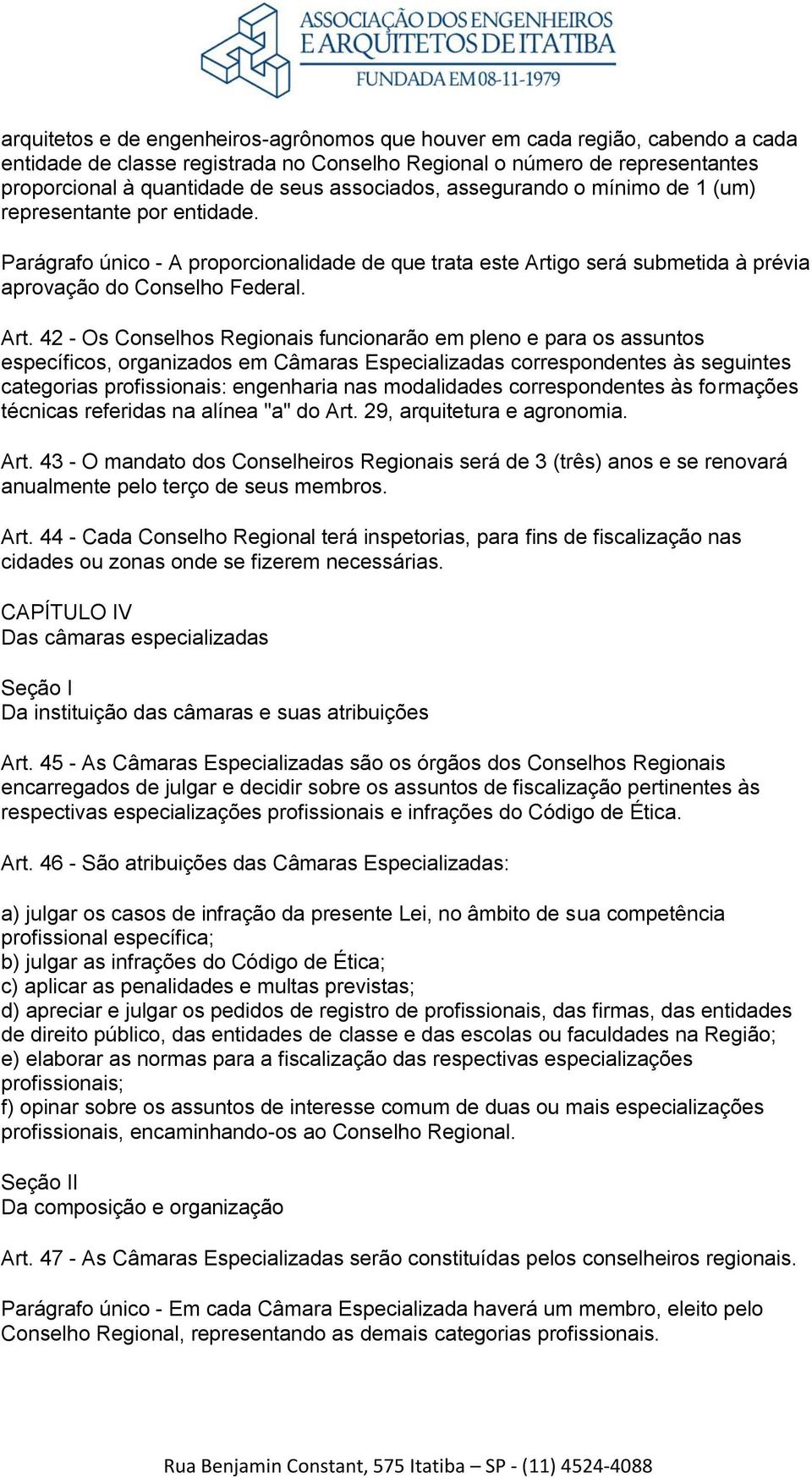 go será submetida à prévia aprovação do Conselho Federal. Art.