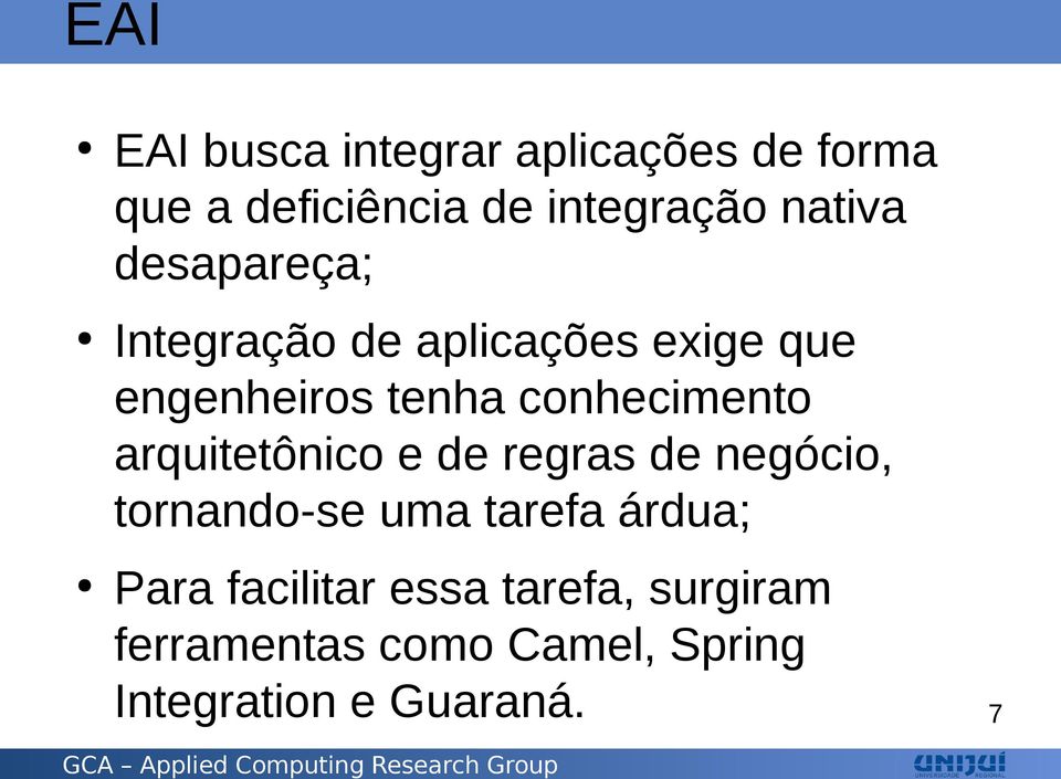 conhecimento arquitetônico e de regras de negócio, tornando-se uma tarefa