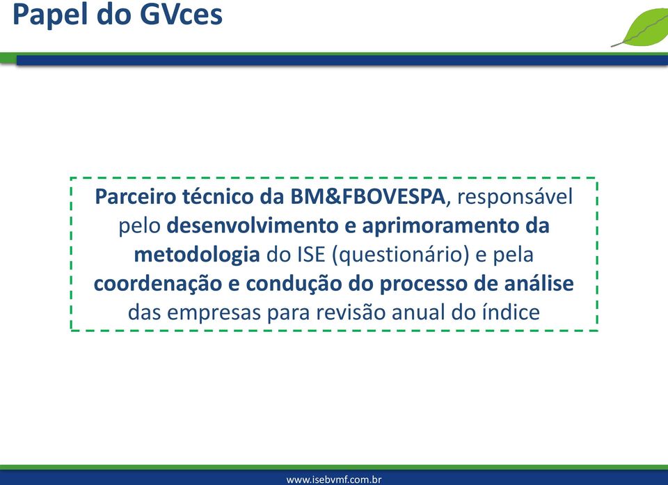 metodologia do ISE (questionário) e pela coordenação e