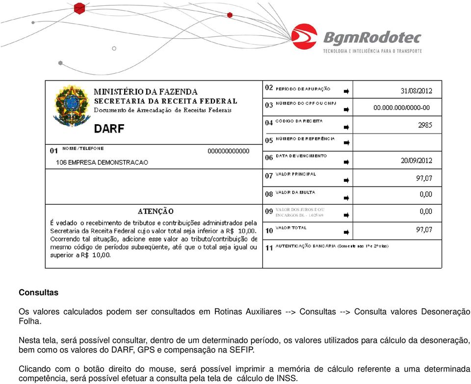 Nesta tela, será possível consultar, dentro de um determinado período, os valores utilizados para cálculo da desoneração,