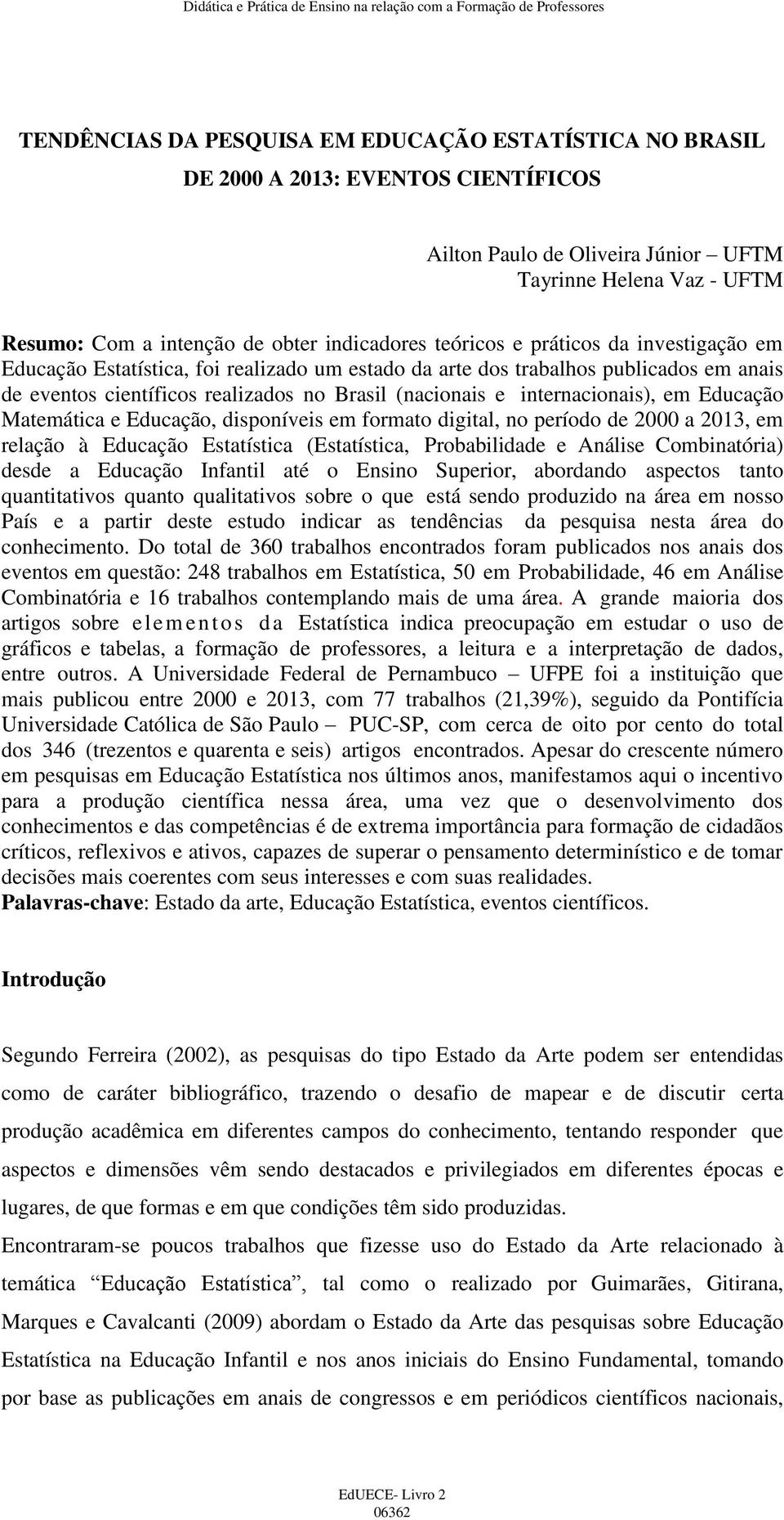 internacionais), em Educação Matemática e Educação, disponíveis em formato digital, no período de 2000 a 2013, em relação à Educação Estatística (Estatística, Probabilidade e Análise Combinatória)