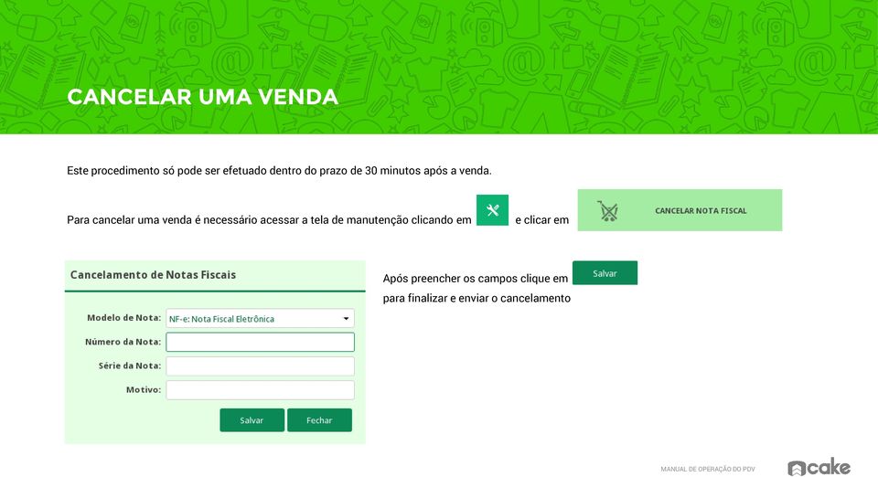 Para cancelar uma venda é necessário acessar a tela de manutenção clicando em