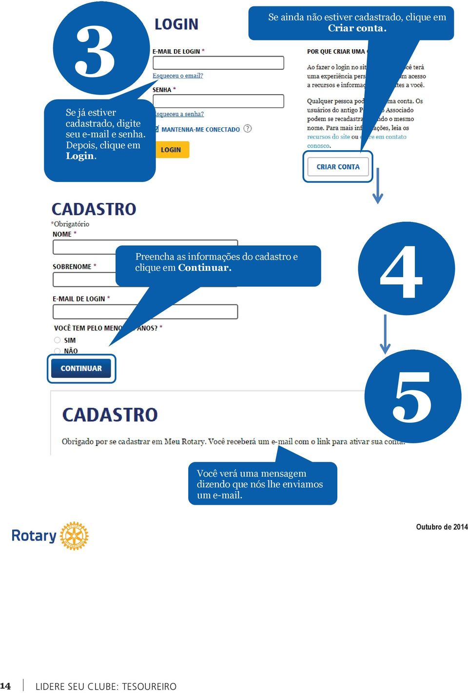 Preencha as informações do cadastro e clique em Você verá uma