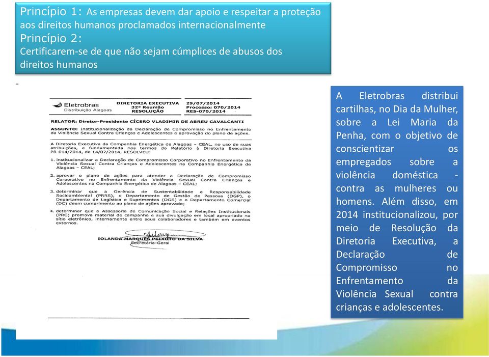 com o objetivo de conscientizar os empregados sobre a violência doméstica - contra as mulheres ou homens.