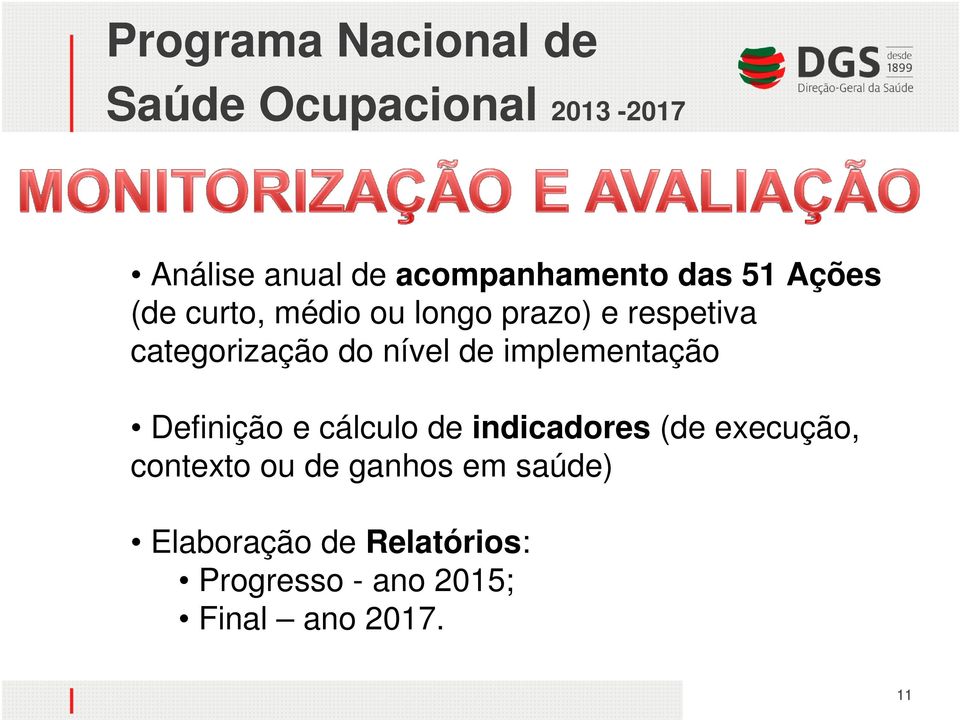 de implementação Definição e cálculo de indicadores (de execução, contexto ou de