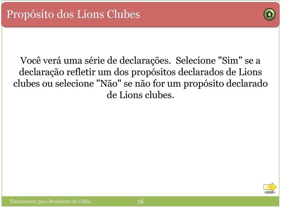 declarados de Lions clubes ou selecione "Não" se não for um