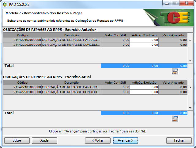 2.6.2.7 Modelo 7 - Executivo e 11 - Legislativo - Demonstrativo dos Restos a Pagar (Item 5.2.7 - Executivo e 5.2.9 Legislativo do RVE) 1 2 Dados provenientes da tela do PAD