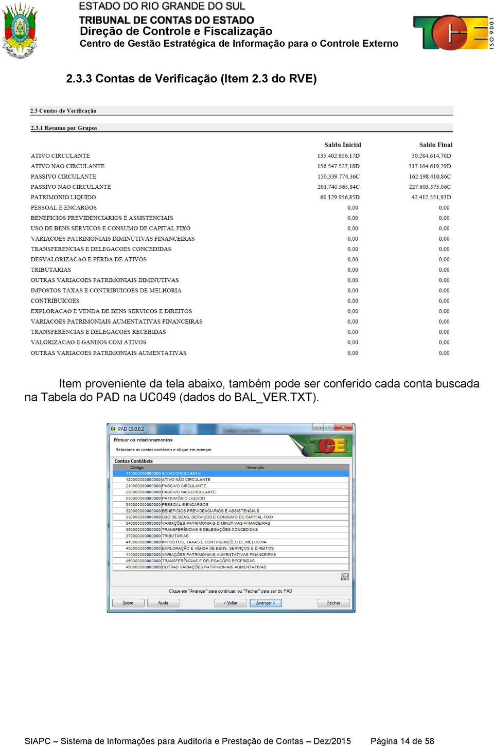 conferido cada conta buscada na Tabela do PAD na UC049 (dados do