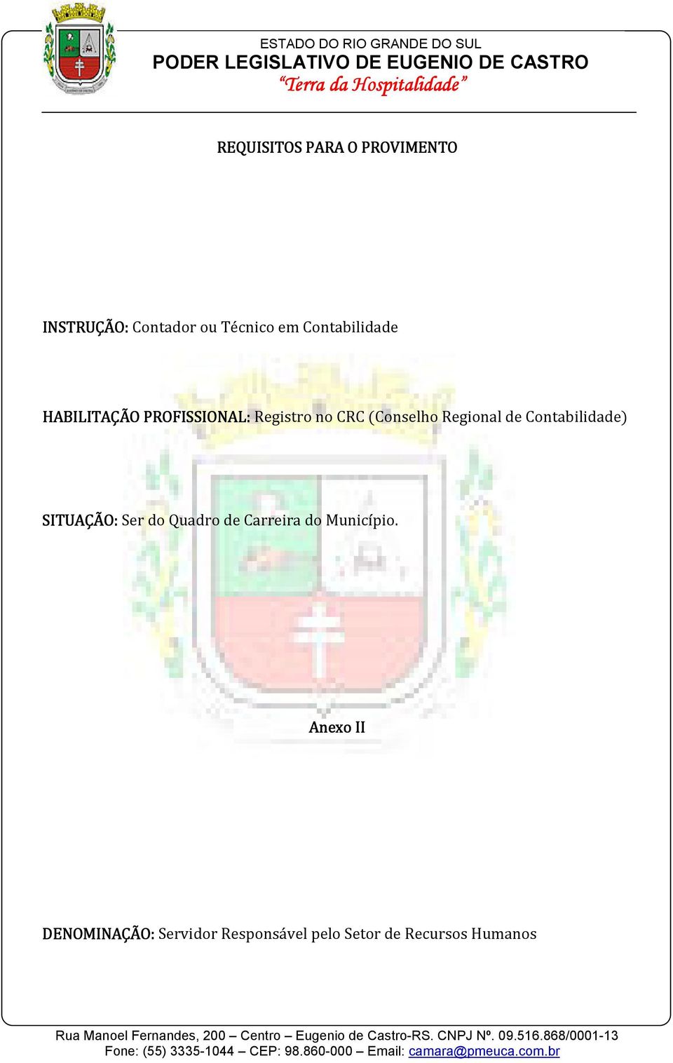 Regional de Contabilidade) SITUAÇÃO: Ser do Quadro de Carreira do