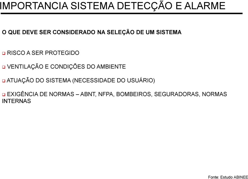 AMBIENTE ATUAÇÃO DO SISTEMA (NECESSIDADE DO USUÁRIO) EXIGÊNCIA DE