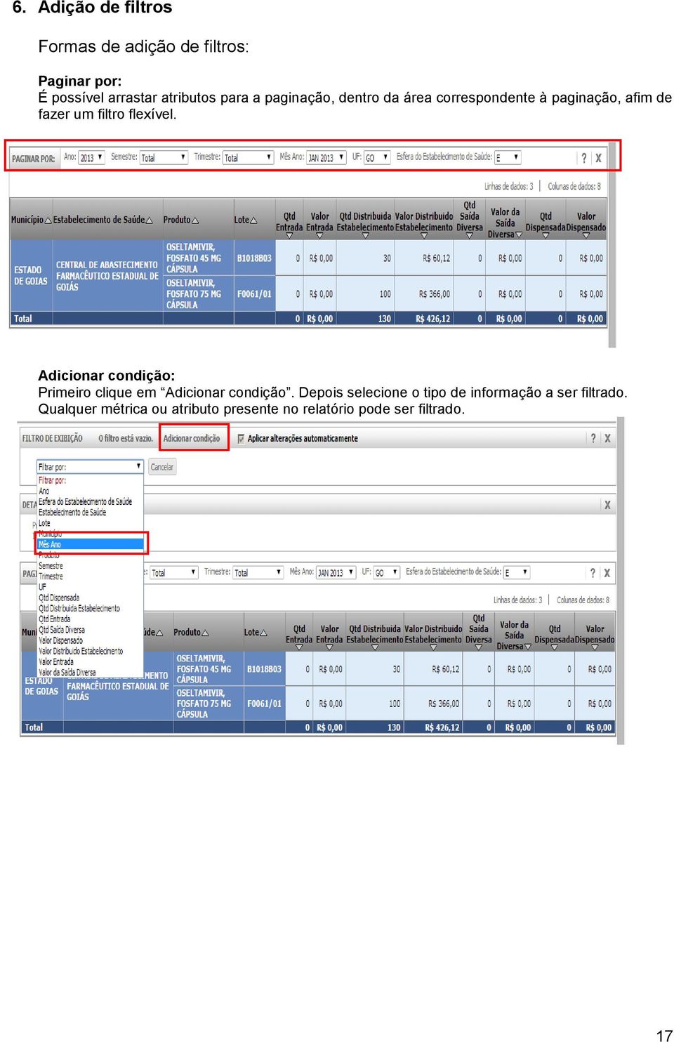 Adicionar condição: Primeiro clique em Adicionar condição.