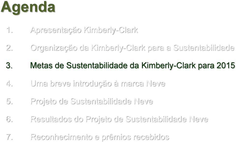 Metas de Sustentabilidade da Kimberly-Clark para 2015 4.