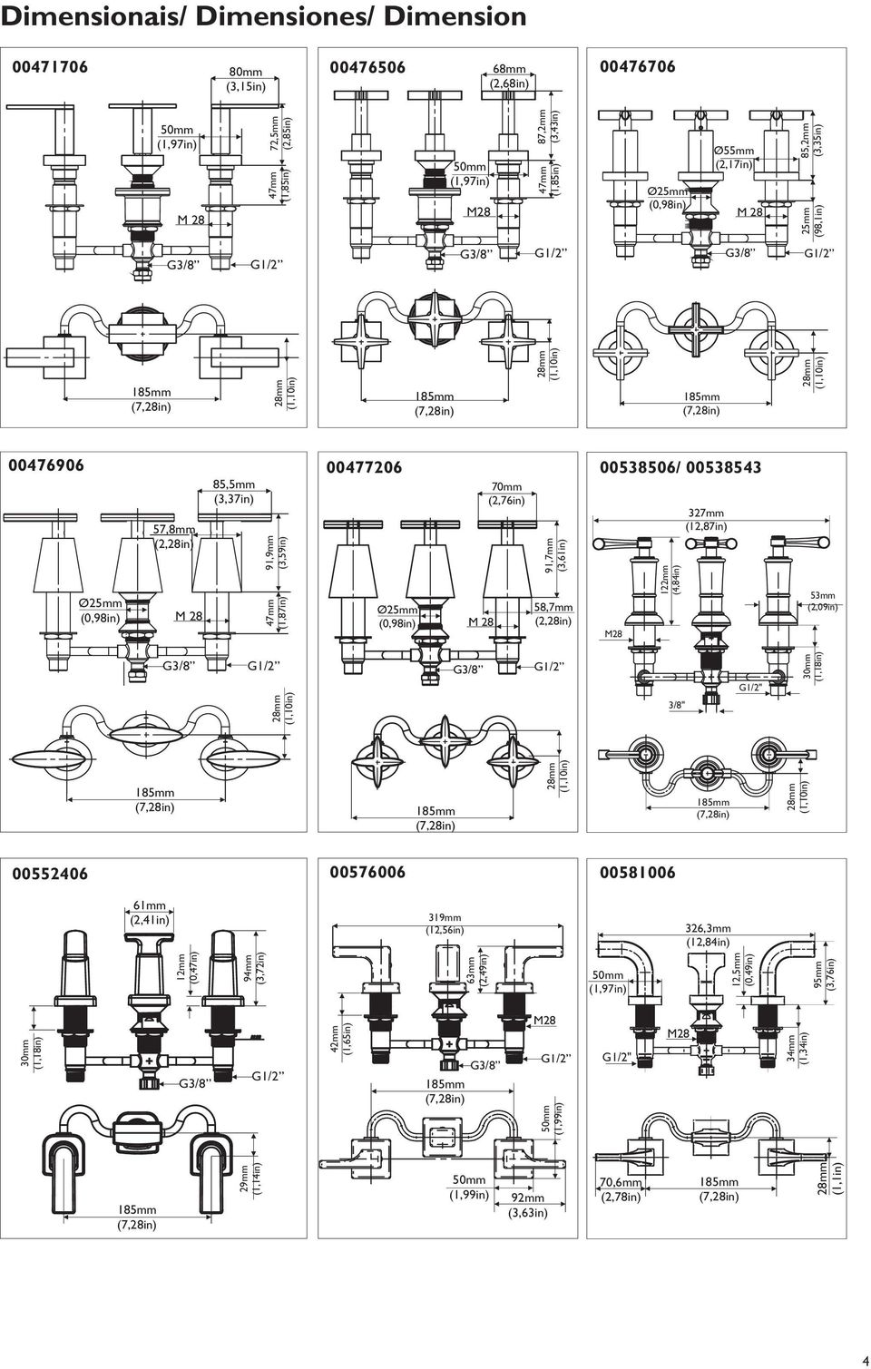 0076906 8mm (7,8in) 8mm (,0in) Ømm (0,98in) G/8 G/ M 8 7,8mm (,8in) 9,9mm (,9in) 7mm (,87in) 8,mm (,7in) 007706 8mm (7,8in) 8mm (,0in) 0006 0076006 G/" M8 6,mm (,8in) 9mm (,76in) mm (,in),mm (0,9in)