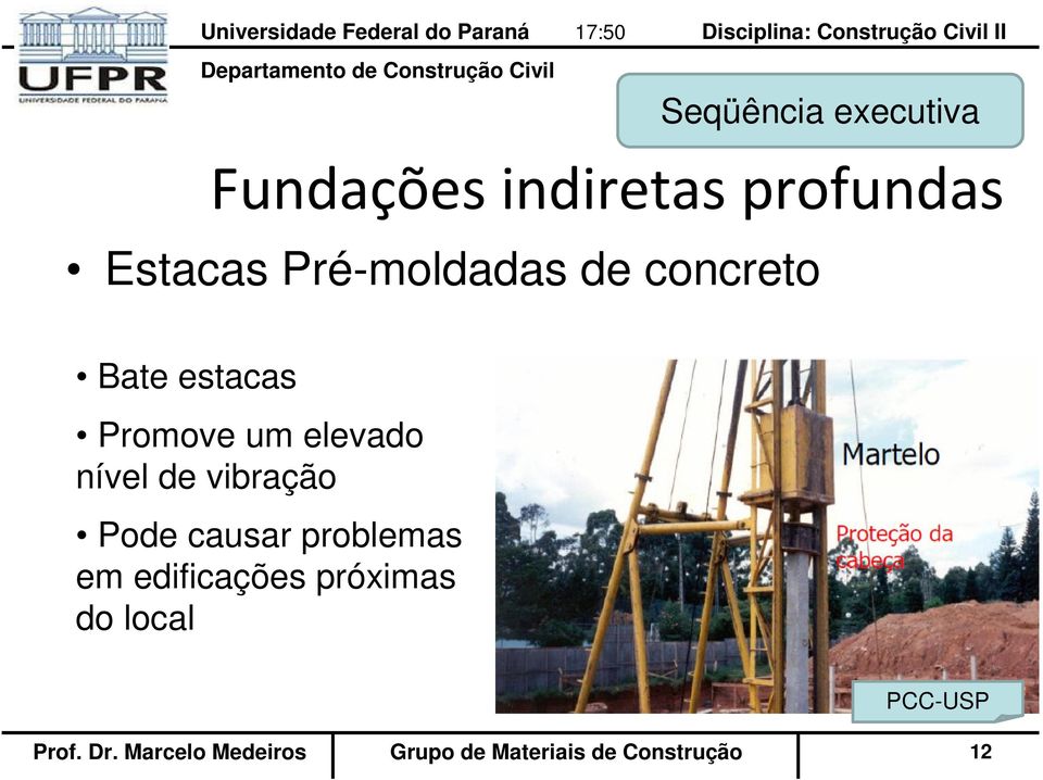 causar problemas em edificações próximas do local