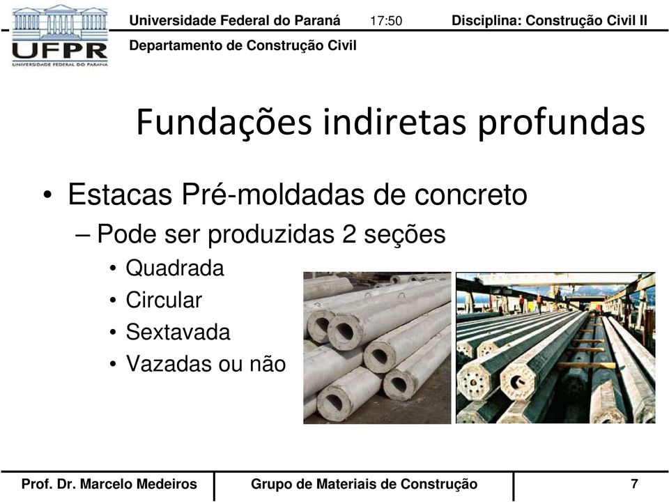 Sextavada Vazadas ou não Prof. Dr.