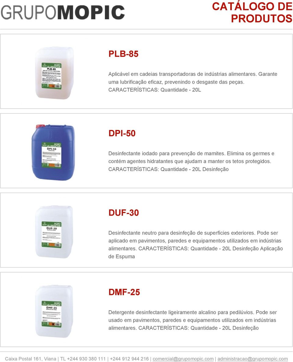 CARACTERÍSTICAS: Quantidade - 20L Desinfeção DUF-30 Desinfectante neutro para desinfeção de superfícies exteriores.