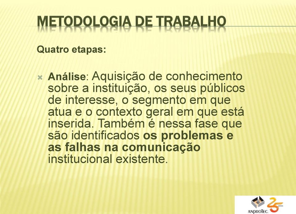 atua e o contexto geral em que está inserida.